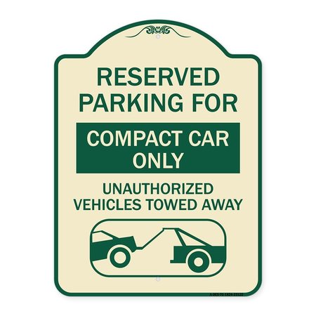 SIGNMISSION Reserved Parking for Compact Car Unauthorized Vehicles Towed Away Alum, 24" x 18", TG-1824-23122 A-DES-TG-1824-23122
